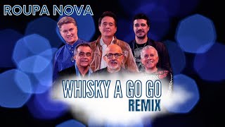 Roupa Nova  Whisky a Go Go Ernani Remix [upl. by Aryajay]