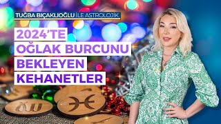 Oğlak Burcu 2024 Burç Yorumu  2024 Yılı Oğlak Burcu Kehanetleri  Astroloji  Tuğba Bıçaklıoğlu [upl. by Eillah276]