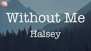 Without Me  Halsey Lyrics  Shawn Mendes Ed Sheeran AnneMarie [upl. by Greenebaum546]