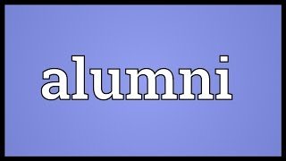 Alumni Meaning [upl. by Kata629]