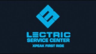 Lectric Service Center  XPeak First Ride [upl. by Dilks]