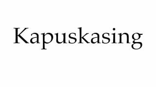 How to Pronounce Kapuskasing [upl. by Wadlinger]