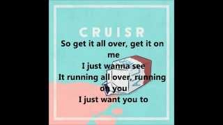 cruisr all over lyrics [upl. by Eelyac772]