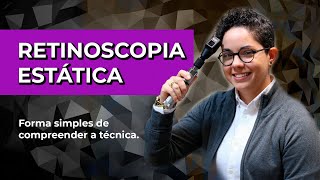 RETINOSCOPIA ESTÁTICA Forma simples de entender a técnica🔥  Rebeca U Saraiva [upl. by Brookner]