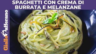 SPAGHETTI CON CREMA DI BURRATA E MELANZANE facili e veloci [upl. by Latsyrk]