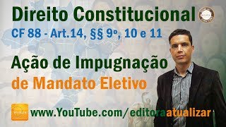 CF88  Art 14 §§ 9º 10 e 11 Ação de Impugnação de Mandato Eletivo [upl. by Arlin]