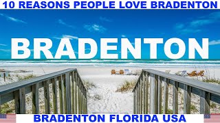 10 REASONS WHY PEOPLE LOVE BRADENTON FLORIDA USA [upl. by Tillinger]