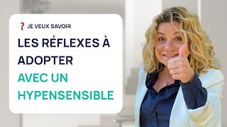 4 RÉFLEXES À ADOPTER POUR VIVRE AVEC UN HYPERSENSIBLE [upl. by Enelam]