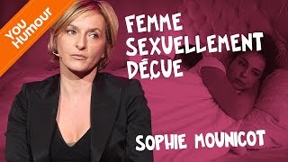 SOPHIE MOUNICOT  Femme sexuellement déçue [upl. by Ddahc495]