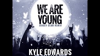 KyleEdwards amp ITSDJSMALLZ  We Are Young  Official REMIX  Jersey Club [upl. by Aztiray542]