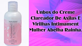 Clareador de axilas e virilha abelha rainha [upl. by Ledairam952]