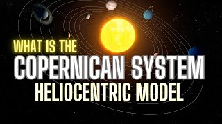 What Is The Copernican System [upl. by Essyle242]