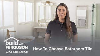 How to Choose Bathroom Tile [upl. by Shayla]