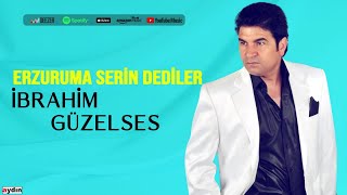 İbrahim Güzelses  Erzuruma Serin Dediler [upl. by Iraam]