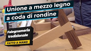 Unione a mezzo legno a coda di rondine  Falegnameria con attrezzatura manuale [upl. by Mclain]