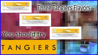 Three Tangiers Flavors you should try [upl. by Ellimak]