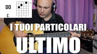 ULTIMO  I tuoi particolari  TUTORIAL CHITARRA [upl. by Attalanta]