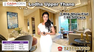 ₹ 86 Lacs 😍 3 Bhk Flat Video in Lodha Upper Thane  Casa Eden ☎️ 7277997700 [upl. by Ochs]