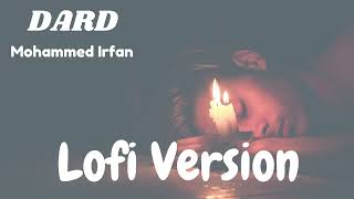 DARD  Mohammed Irfan Lofi Song Shilpa Aggarwal lofi dard midnightlofisongs [upl. by Atinat972]