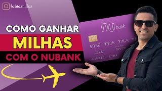 Como Ganhar Milhas com o Cartão NUBANK [upl. by Worrell]