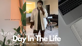 Day In The Life  WFH Medical Assistant Working Alone Chat Break Productive Day [upl. by Polash]