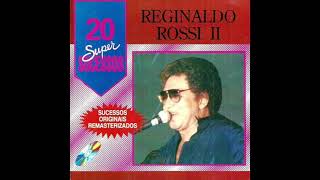 Reginaldo Rossi  20 Super Sucessos Vol 2 1999 Completo [upl. by Tye]