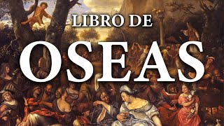 Oseas  La Biblia  Antiguo Testamento [upl. by Nonnelg]