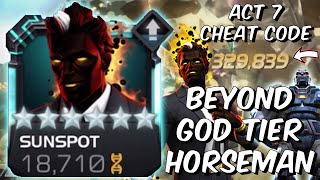 6 Star Sunspot Beyond God Tier Horseman  Act 7 Cheat Code Gameplay  Marvel Contest of Champions [upl. by Andriette]