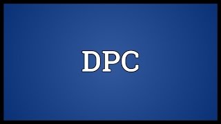 DPC Meaning [upl. by Deryl]