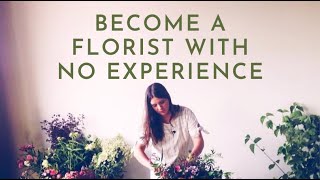 How to Become a Florist With No Experience [upl. by Ahsenod]