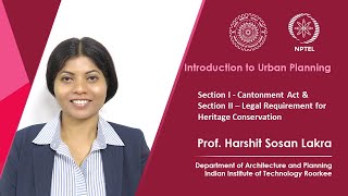 Lecture 38 Section I  Cantonment Act amp Section II  Legal Requirement for Heritage Conservation [upl. by Auqinihs]