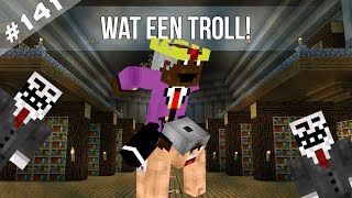 Minecraft Survival 141  WAT EEN TROLL [upl. by Egarton]