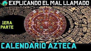 Explicando el mal llamado calendario azteca 1era parte [upl. by Avon]