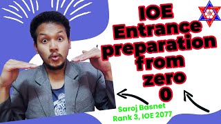 How to prepare for IOE Entrance from zero level 0  No concept Book test routine  Saroj Basnet [upl. by Chapel]