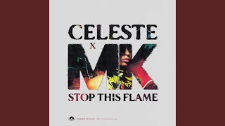 Stop This Flame Celeste x MK [upl. by Herson]