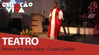 MOSTRAME SUAS MÃOS  Teatro Grupo Gaditas [upl. by Lander]