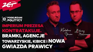 IMPERIUM PREZESA KONTRATAKUJE BRAMKI AGENCJE TOWARZYSKIE KIBICE i NOWA GWIAZDA PRAWICY [upl. by Tanny13]