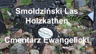 Cmentarz Ewangelicki Smołdziński Las Holzkathen Pomorskie Polska [upl. by Ezra]