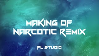 MAKING OF  Narcotic Remix FL Studio [upl. by Stedmann]