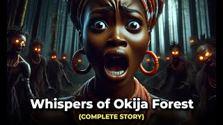 Whispers of Okija Forest Full Story folklore tales folk africantales africanstories [upl. by Abbye]