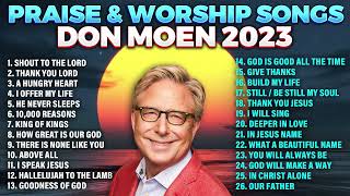 Praise And Worship Album Don Moen Worship Songs Gospel 2023 [upl. by Occir]