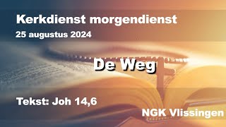 Zondag 25 augustus 2024 morgendienst NGK Vlissingen Joh 146 [upl. by Yssis]