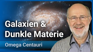 Harald Lesch Omega Centauri 5 • Galaxien ihre Entstehung und die Rolle der Dunklen Materie [upl. by Devina]