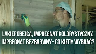 Lakierobejca impregnat kolorystyczny impregnat bezbarwny  co kiedy wybrać [upl. by Tsirhc]