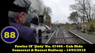 Footplate  Fowler 3F Jinty No 47406  Somerset amp Dorset Railway  Midsomer Norton  10032018 [upl. by Britt156]