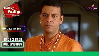 Balika Vadhu  बालिका वधू  Ep 352 To 354  क्या Niranjan करेगा Gehna से शादी   Full Episodes [upl. by Gerge]