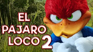 EL PÁJARO LOCO 2 LA PELICULA  RESUMEN EN 10 MINUTOS [upl. by Wolbrom]