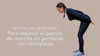 RUTINA DE EJERCICIOS PARA MEJORAR EL PATRON DE MARCHA EN PERSONAS CON HEMIPLEJIA [upl. by Yelssew]