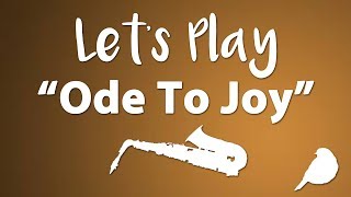 Lets Play quotOde To Joyquot  Alto Saxophone [upl. by Allenod794]