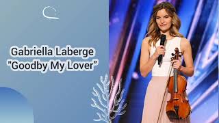 Gabriella Laberge  Goodby My Lover  Lyrics [upl. by Florentia421]